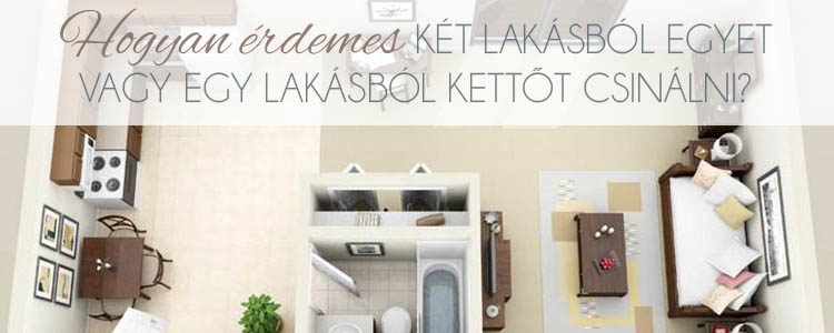Hogyan érdemes két lakásból egyet