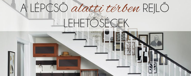 A lépcső alatti térben rejlő lehetőségek